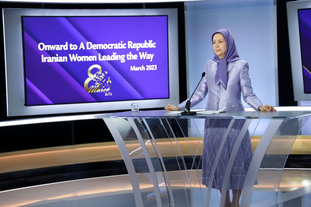 Maryam Rajavi - Iranian opposition NCRI - International Women's Day - Iran revolution - protests 2023