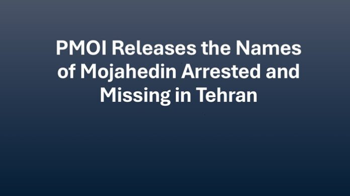 PMOI Releases the Names of Mojahedin Arrested and